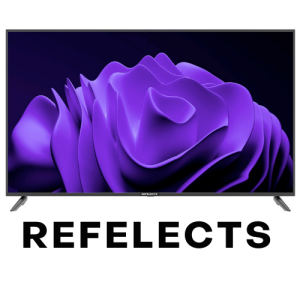 REFELECTS 165 cm (65 inches) Frameless Series 4K Ultra HD LED TV RF65A (Black) Immersive Viewing. Elegant Design. Next-Level Entertainment.
